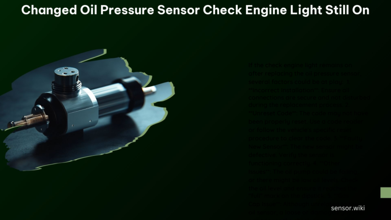 Changed Oil Pressure Sensor Check Engine Light Still On